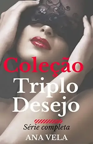 Coleção Triplo Desejo: a série completa – Ana Vela