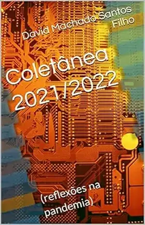 Coletânea 2021/2022: (reflexões na pandemia) – David Machado Santos Filho