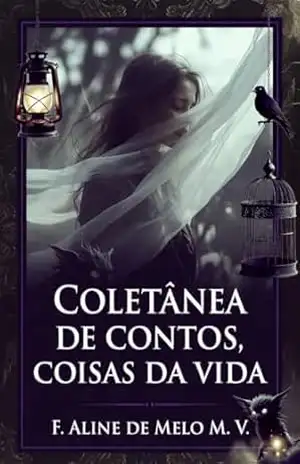Coletânea de contos – coisas da vida – F. Aline de Melo M. V.