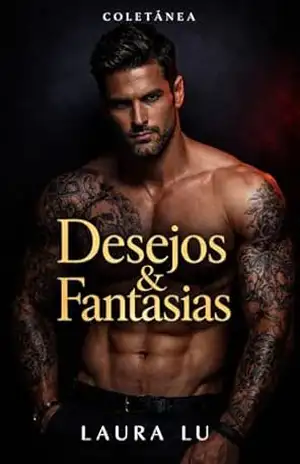 Coletânea de contos: Desejos e fantasias (Tentação a três – Trisais MMF Livro 16) – Laura Lu