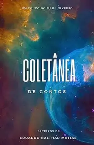 Coletânea de Contos – Eduardo  Balthar Matias