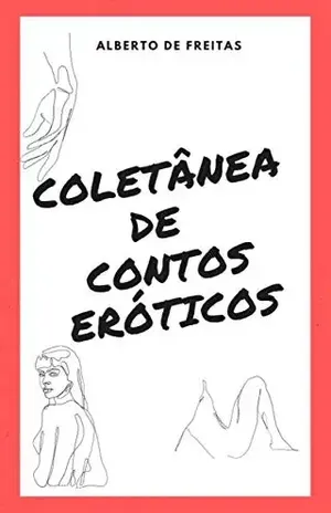 Coletânea de Contos Eróticos – Alberto  de Freitas