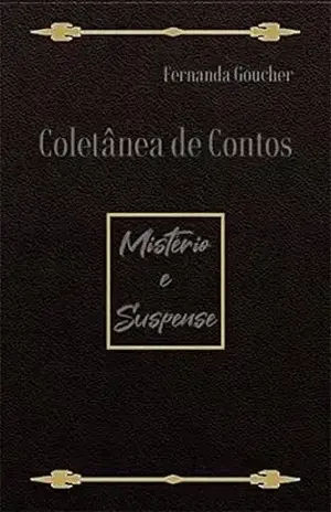 Coletânea de Contos: Mistério e Suspense - Fernanda Goucher