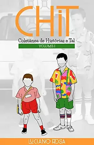 Coletânea de Histórias e Tal: Volume I (CHiT Livro 1) – Luciano Rosa