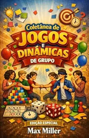 Coletânea de Jogos e Dinâmcas de Grupos – Marcos da Silva