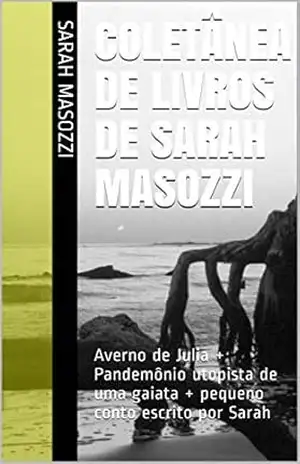Coletânea de livros de Sarah Masozzi: Averno de Julia + Pandemônio utopista de uma gaiata + pequeno conto escrito por Sarah - Sarah Masozzi