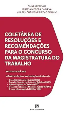 Coletânea de Resoluções e Recomendações para o Concurso da Magistratura do Trabalho – Aline Leporaci