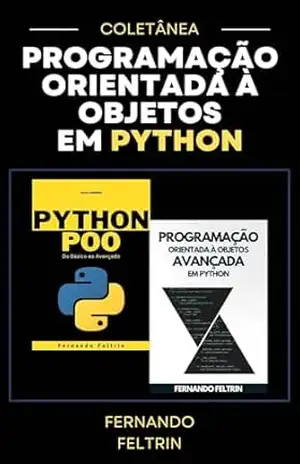 Coletânea Programação Orientada à Objetos em Python: Fernando Feltrin – Fernando Feltrin
