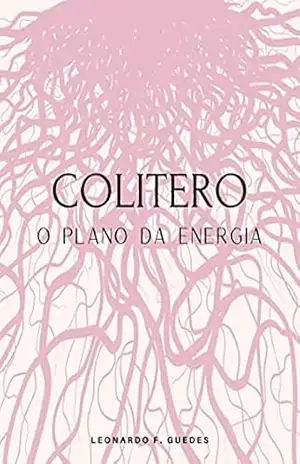 Colitero: O plano da energia – Leonardo Forgiarini Guedes
