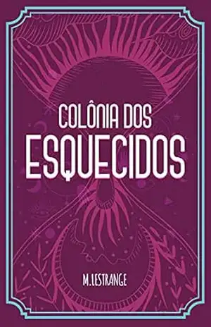Colônia dos esquecidos - M. Lestrange