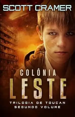 Colônia Leste: Trilogia de Toucan – Scott Cramer