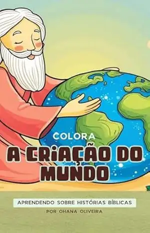 Colora a criação do mundo: Aprendendo Histórias bíblicas – Ohana Oliveira