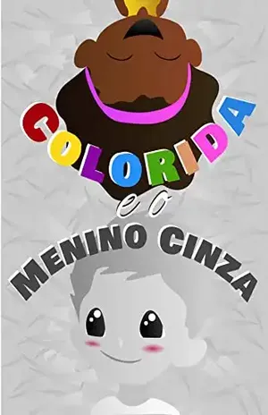 Coloria e o Menino Cinza – Mariana Silva