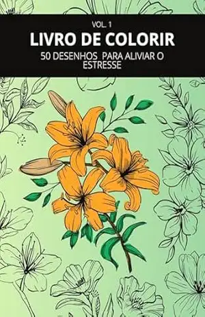 Colorindo a Calma: 50 Desenhos Terapêuticos para Aliviar a Ansiedade e Encontrar a Paz Interior – Samuel Leite