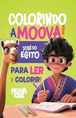 Colorindo a Moova – A história de José do Egito (para ler e colorir): Colorindo as histórias da Moova Kids (Colorindo a Moova!) – Moova Kids