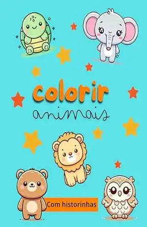 Colorindo Animais Amigos da Natureza: Histórias e Animais para Pintar e Amar – Malu Crocco