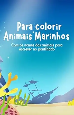 Colorindo Animais Marinhos: Nome dos animais para escrever no pontilhado (Animais para Colorir Livro 1) – EMERSON FONSECA