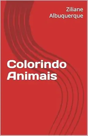 Colorindo Animais – Ziliane Albuquerque