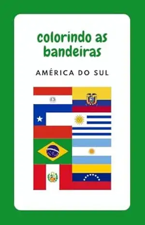 Colorindo as Bandeiras: América do Sul – Vanessa Dias