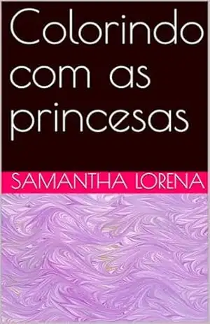 Colorindo com as princesas – samantha lorena
