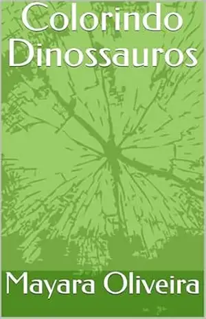 Colorindo Dinossauros – Mayara  Oliveira