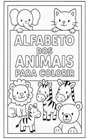 Colorindo e Escrevendo: Alfabeto de Animais – Marcos B Gazola