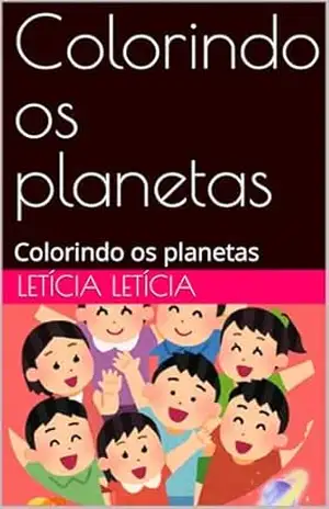 Colorindo os planetas: Colorindo os planetas – Letícia  Letícia