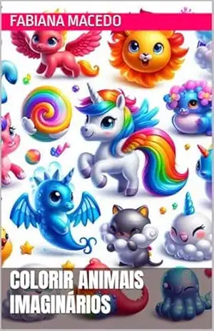 Colorir Animais Imaginários: Livro para crianças colorir de animais imaginários – FABIANA MACEDO