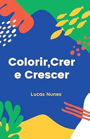 Colorir,Crer e Crescer – Lucas Nunes