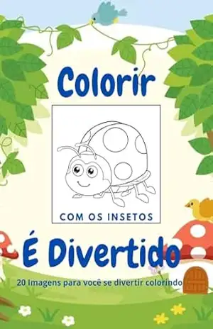 Colorir é divertido com os insetos – KAELLY RUANA