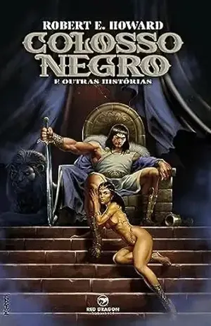 Colosso Negro e Outras Histórias - Robert E. Howard