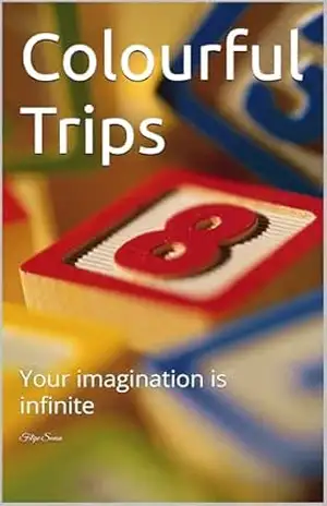 Colourful Trips: Your imagination is infinite - Filipe Sousa