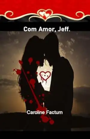 Com Amor, Jeff - Caroline Factum