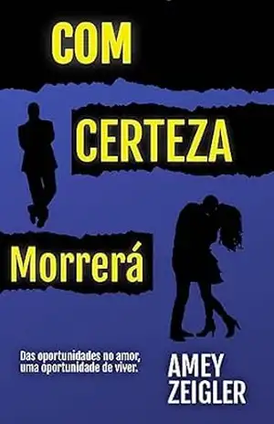 Com Certeza Morrerá – Amey Zeigler