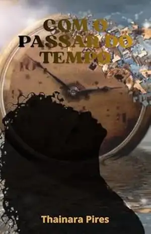 COM O PASSAR DO TEMPO – Thainara Pires