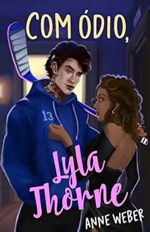 Com Ódio, Lyla Thorne – Anne Weber