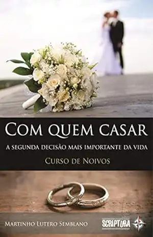 Com Quem Casar – Martinho Lutero Semblano
