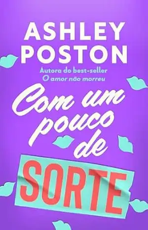 Com um pouco de sorte (Encontros Inesperados) – Ashley Poston