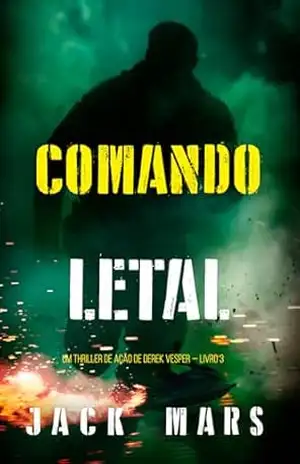 Comando Letal (Um Thriller de Ação de Derek Vesper — Livro 3) – Jack Mars
