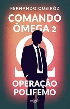 Comando Ômega 2: operação polifemo – Fernando Queiróz