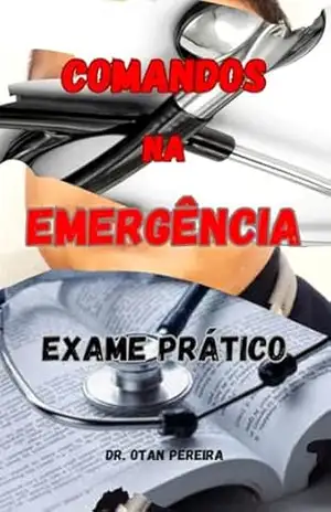 COMANDOS NA EMERGENCIA – EXAME PRÁTICO DO REVALIDA INEP: REVALIDA INEP – OTAN PEREIRA
