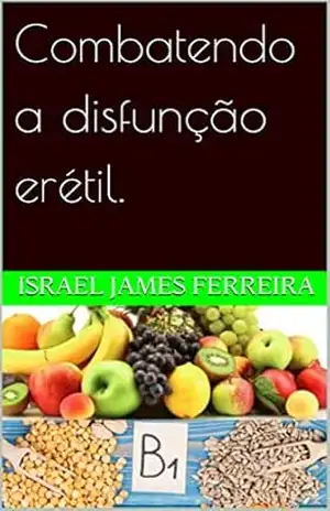Combatendo a disfunção erétil. – Israel  James