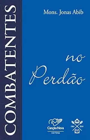 Combatentes no perdão – Monsenhor Jonas Abib