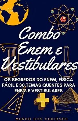 Combo Enem e Vestibulares: Os Segredos do ENEM, Física Fácil e 30 Temas Quentes para Enem e Vestibulares – Editora Mundo dos Curiosos