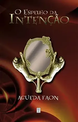 COMBO O ESPELHO DA INTENÇÃO - Águeda Faon
