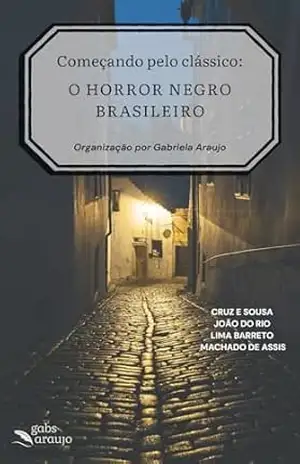 Começando pelo clássico: o horror negro brasileiro – Gabriela Araujo