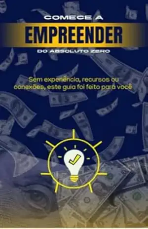 comece a empreender do absoluto zero: sem experiência, recursos ou conexões, este guia foi feito para você – marianna pimentel