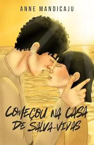 Começou na Casa de Salva–vidas – Anne Mandicaju