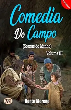 Comedia do Campo volume III (Scenas do Minho) – Bento Moreno