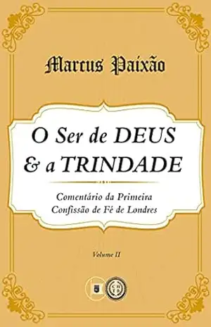 Comentário 1CFL: O Ser de Deus e a Trindade – Marcus Paixão